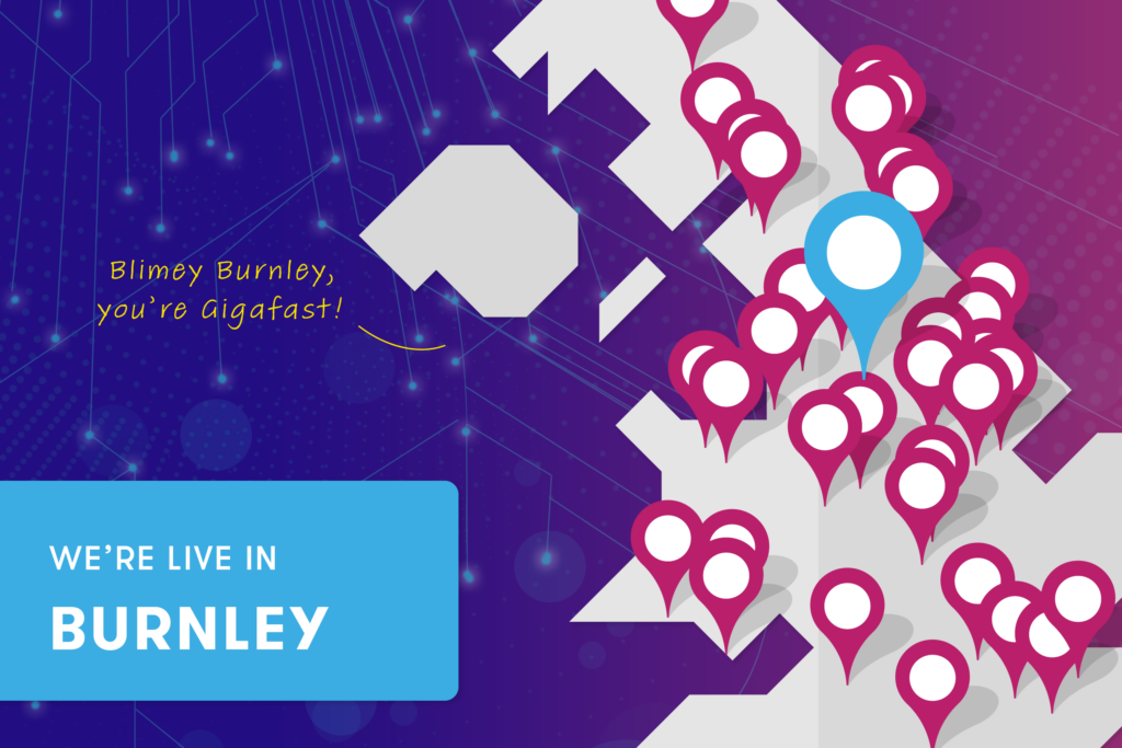 We're live with Full Fibre in Burnley