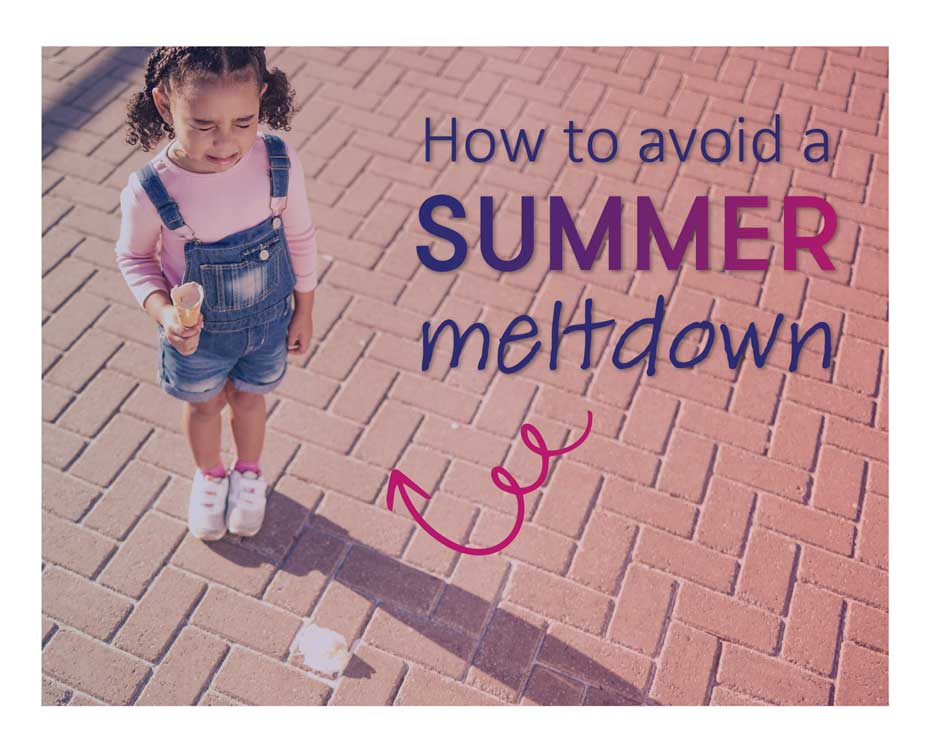 Avoid a summer meltdown