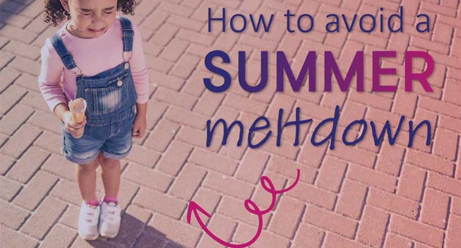 Avoid Summer Meltdown