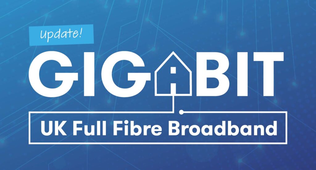 Gigabit full fibre broadband for the UK