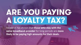 Are you paying a broadband loyalty tax?