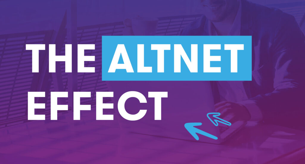 The Altnet Effect