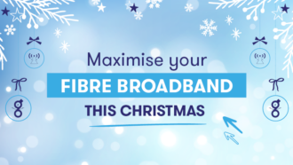 How to maximise your fibre broadband this Christmas