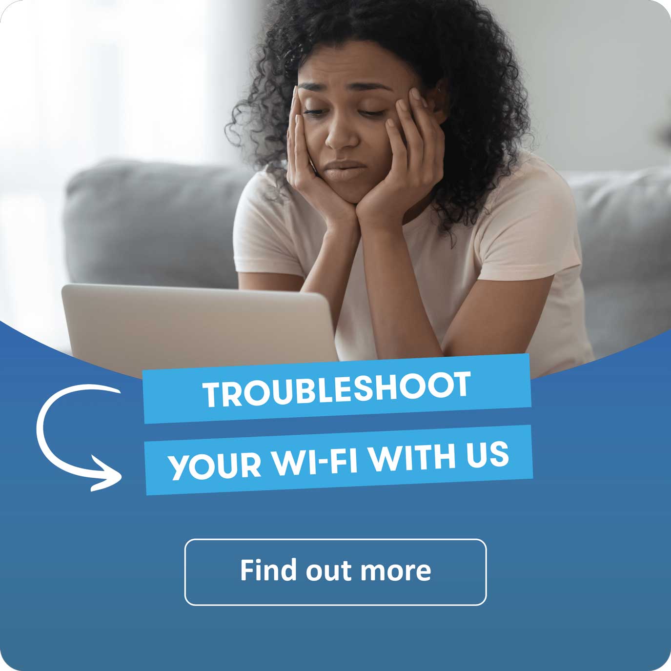 Troubleshoot your home wifi with us