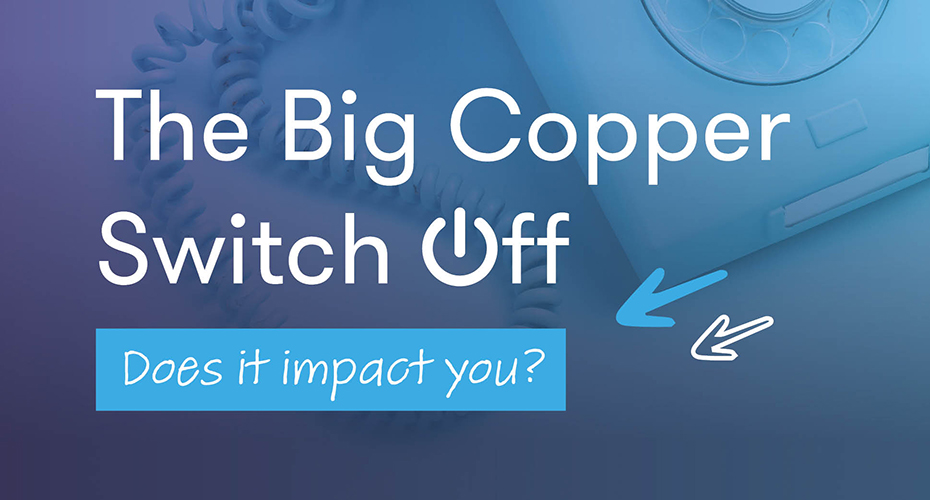 The Big Copper Switch Off